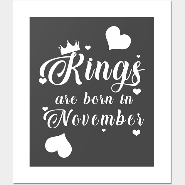 Kings Are Born In November Wall Art by mjhejazy